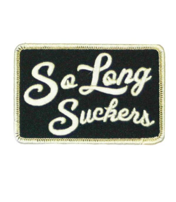 So Long Suckers Patch